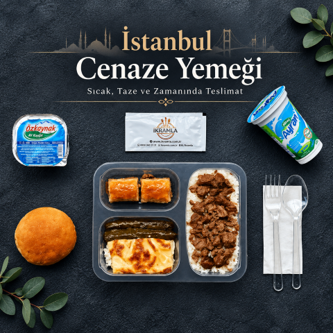 İstanbul’da Cenaze Yemeği Siparişi